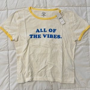 J Crew lightweight “All of the Vibes” T-Shirt - NEW WITH TAGS - NEVER WORN